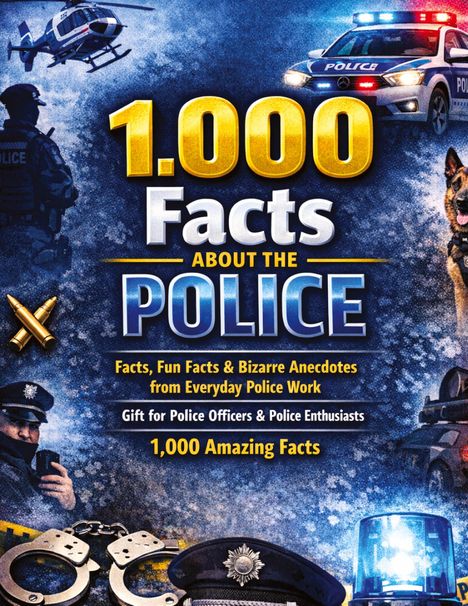 1,000 Facts About the Police. Text mit Polizei- und Hundemotiv, Hubschrauber, Auto, Handschellen und Polizeimütze.