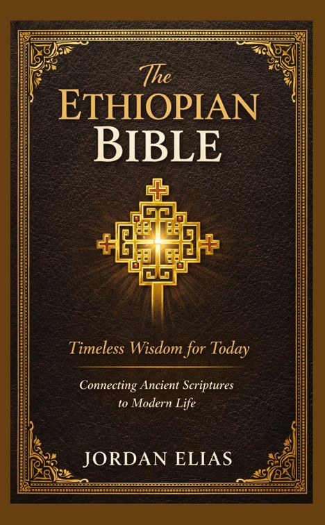 „The Ethiopian Bible“, „Timeless Wisdom for Today“, „Connecting Ancient Scriptures to Modern Life“, „Jordan Elias“. Aufwendiges Kreuzdesign.