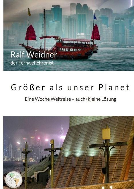 „Ralf Weidner der Fernwehchronist. Größer als unser Planet. Eine Woche Weltreise – auch (k)eine Lösung.“ Ein rotes Segelboot vor Skyline.