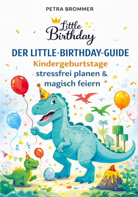 Der Text beschreibt einen Ratgeber für stressfreies Feiern von Kindergeburtstagen. Zwei Dinosaurier mit Luftballons.