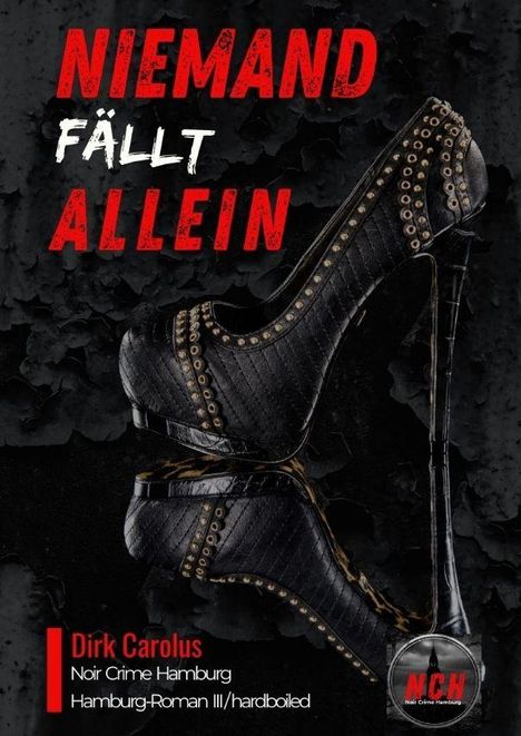 „NIEMAND FÄLLT ALLEIN“ steht in roter und weißer Schrift. Darunter schwarze Stilettos auf dunklem Hintergrund. Noir Crime Hamburg.
