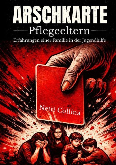 AR*#&KARTE Pflegeeltern: Erfahrungen einer Familie in der Jugendhilfe. Hand hält rote Karte, darunter traurige Familie.
