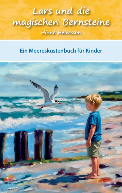 "Lars und die magischen Bernsteine", "Ein Meeresküstenbuch für Kinder". Illustration: Kind am Strand, fliegende Möwe.