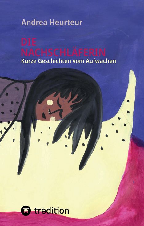 Titel: "Die Nachschläferin – Kurze Geschichten vom Aufwachen". Illustration einer schlafenden Person.