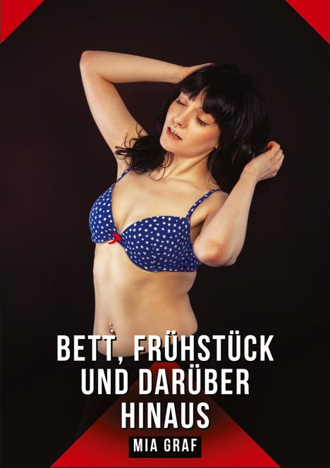 "Bett, Frühstück und darüber hinaus" – oben Frau in blauem BH, rote Dreiecke in den Ecken, unten Text "Mia Graf".