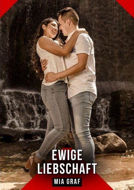 Text: "Ewige Liebschaft" und "Mia Graf." Ein Paar tanzt lachend vor einem Wasserfall.