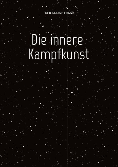 „Die innere Kampfkunst“ und „Der kleine Fränk“. Hintergrund: Schwarzer Himmel mit weißen Punkten. Logo: tredition.