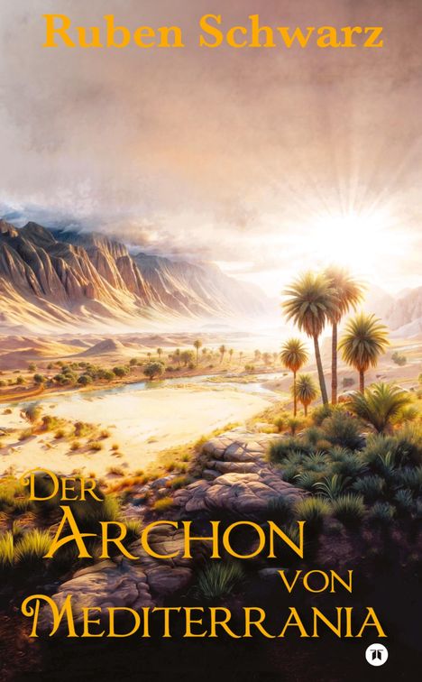 Ruben Schwarz. Der Archon von Mediterrania. Sonnenaufgang über Landschaft, Palmen im Vordergrund, Berge im Hintergrund.