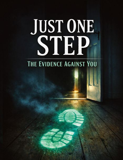 Texte: "Just One Step", "The Evidence Against You". Geleuchtete Fußspuren führen durch eine offene Tür in einen dunklen Raum.