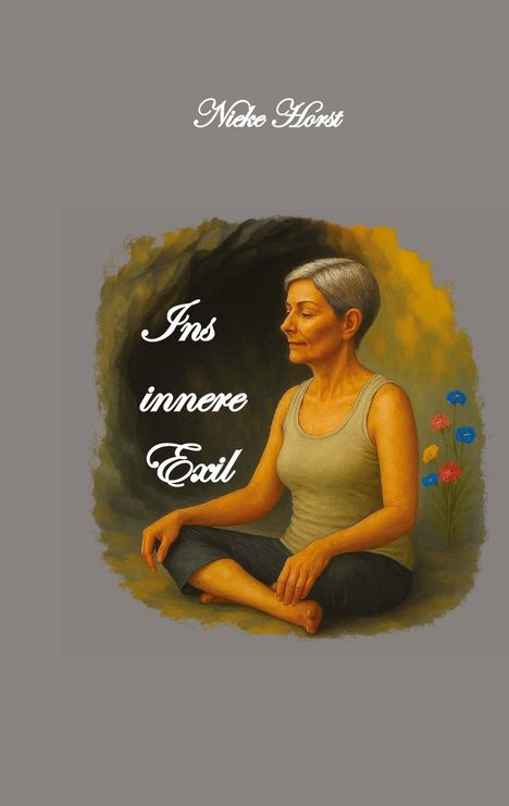 "Ins innere Exil". Eine Frau meditiert vor einem Höhleneingang, daneben bunte Blumen. Illustration.