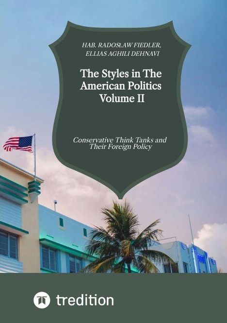 Text: "The Styles in The American Politics Volume II. Conservative Think Tanks and Their Foreign Policy." Oben Flagge, unten Logo.
