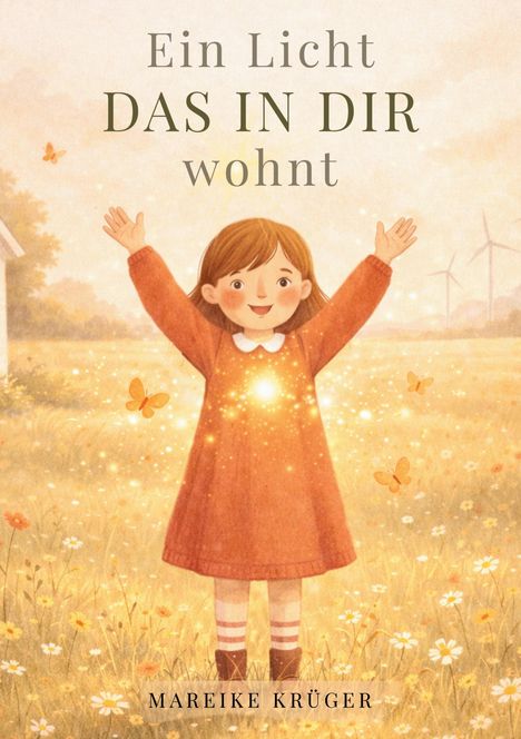 Text: "Ein Licht DAS IN DIR wohnt". Illustration: Ein fröhliches Kind in einem Feld mit strahlendem Licht und Schmetterlingen.