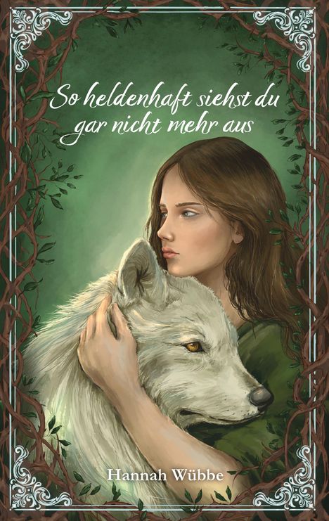 "So heldenhaft siehst du gar nicht mehr aus." Darunter "Hannah Wübbe". Illustration: Frau mit Wolf vor grünem Hintergrund.