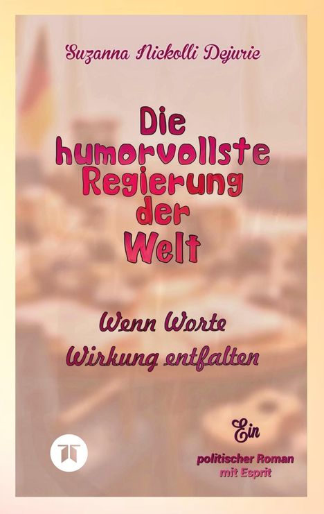 Cover eines Buches, Titel: "Die humorvollste Regierung der Welt". Schrift kreativ und farbenfroh. Logo unten links.