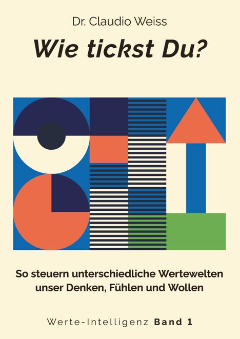 Titel: "Wie tickst Du?" oben, Autor: Dr. Claudio Weiss. Darunter geometrische Muster in Blau, Rot und Grün.