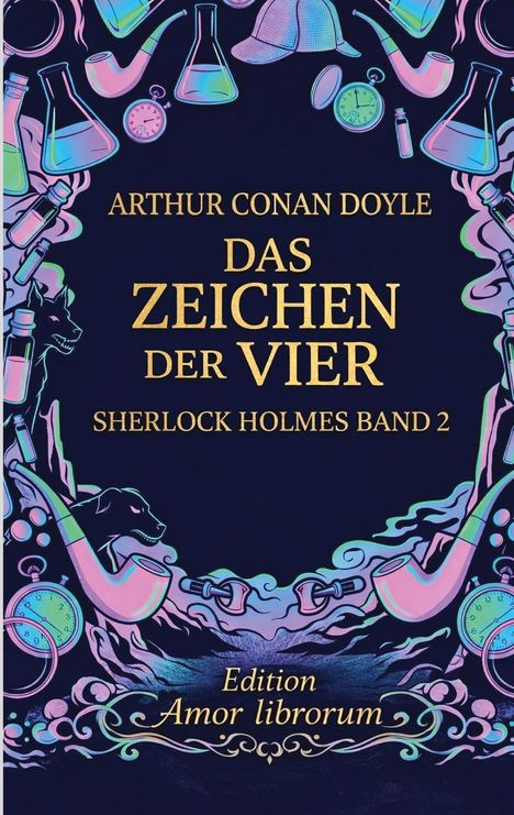 "Arthur Conan Doyle, Das Zeichen der Vier, Sherlock Holmes Band 2, Edition Amor librorum." Illustration mit Detektivmotiven.
