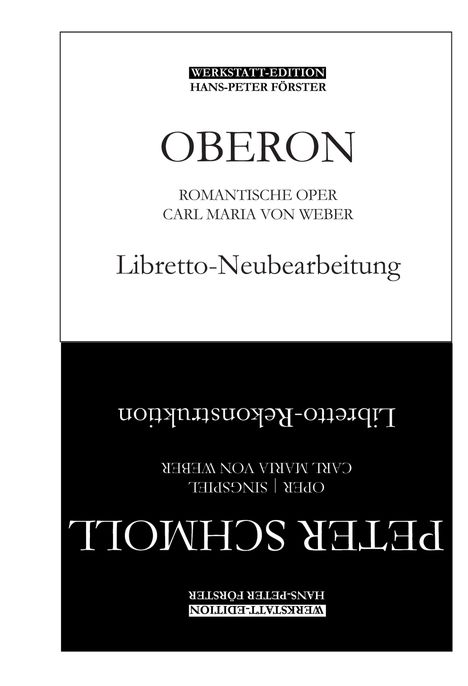 WERKSTATT-EDITION HANS-PETER FÖRSTER OBERON ROMANTISCHE OPER CARL MARIA VON WEBER Libretto-Neubearbeitung