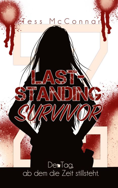 "Last-Standing Survivor" in roter Schrift, Silhouette einer Frau, blutartige Spritzer und der Text "Der Tag, ab dem die Zeit stillsteht."