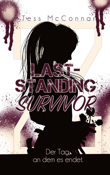 "Last-Standing Survivor. Der Tag, an dem es endet." Silhouette einer Frau mit Blumen, blutrote Spritzer, stilisierte Zahl 7.