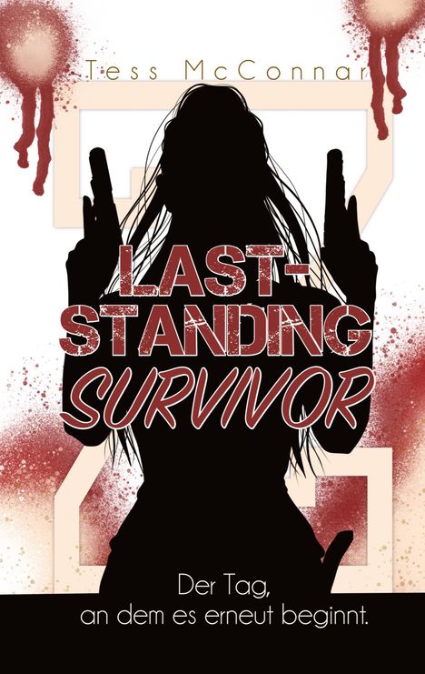 Text: "LAST-STANDING SURVIVOR. Der Tag, an dem es erneut beginnt." Silhouette einer Person mit Pistolen, blutrote Spritzer.