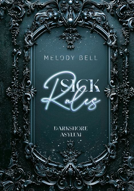 "Melody Bell, Sick Rules, Darkshore Asylum" in verziertem, dunklem Rahmen.