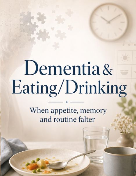 „Dementia & Eating/Drinking: When appetite, memory and routine falter“. Ein Tisch mit Teller, Glas Wasser und Tasse.