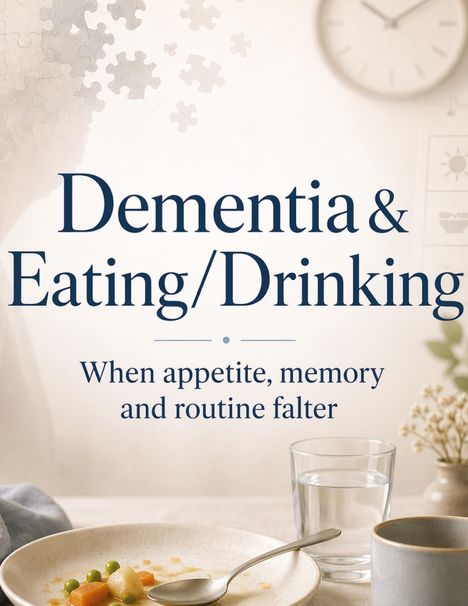 Texte: "Dementia & Eating/Drinking", "When appetite, memory and routine falter". 

Ein leerer Teller mit Löffel, Glas Wasser, Puzzle-Motiv.