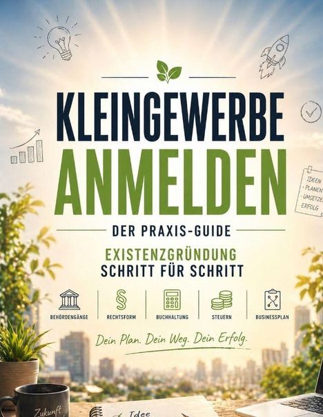 „Kleingewerbe anmelden“ in grüner Schrift, umgeben von Symbolen. Hintergrund zeigt Natur und Skyline. Flipchart: Ideen, Planen.