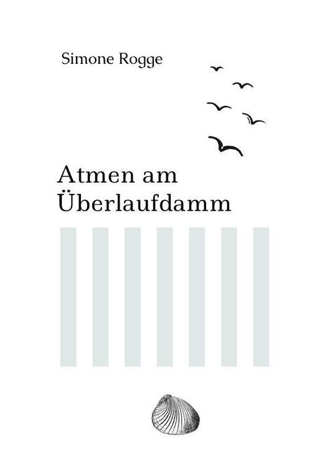 "Atmen am Überlaufdamm" von Simone Rogge; Illustration mit Vögeln und einer Muschel.