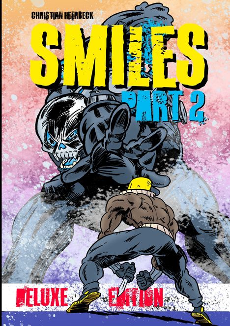 Oben steht "Christian Herbeck, Smiles Part 2". Unten "Deluxe Edition" in Rot. Illustration: Muskelmann, Skelettkopf.