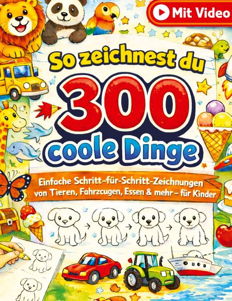 "So zeichnest du 300 coole Dinge" in bunten Buchstaben, umgeben von Tierillustrationen, Eiscreme, Autos und weiteren Objekten.