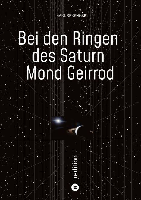 "Bei den Ringen des Saturn Mond Geirrod, Karl Sprenger. Treedition Logo, Weltraum mit Sternen und Saturn mit seinen Ringen."
