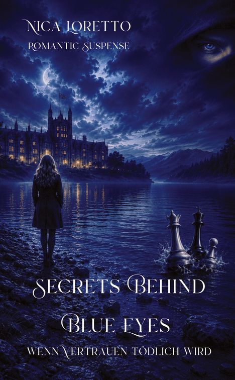 Titel: Secrets Behind Blue Eyes. Untertitel: Wenn Vertrauen tödlich wird. Eine Frau blickt auf ein beleuchtetes Schloss.