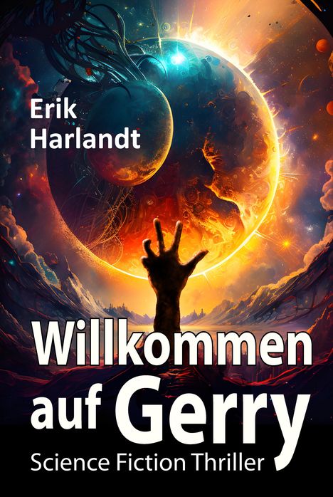 Titel: "Willkommen auf Gerry" von Erik Harlandt. Science-Fiction-Ambiente mit einem Planeten und einer ausgestreckten Hand.