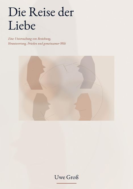 "Die Reise der Liebe" von Uwe Groß. Silhouetten von Gesichtern in Kreisform.