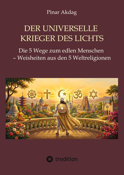 Buchtitel "DER UNIVERSELLE KRIEGER DES LICHTS", Symbole von fünf Weltreligionen, Ritter in Landschaft.