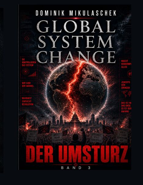 Buchtitel: "Global System Change: Der Umsturz, Band 3" von Dominik Mikulaschek. Illustration: Erde mit roten Rissen.