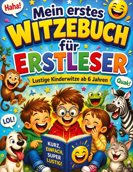 „Mein erstes Witzebuch für Erstleser“, „Lustige Kinderwitze ab 6 Jahren“. Illustration mit lachenden Kindern und Tieren.
