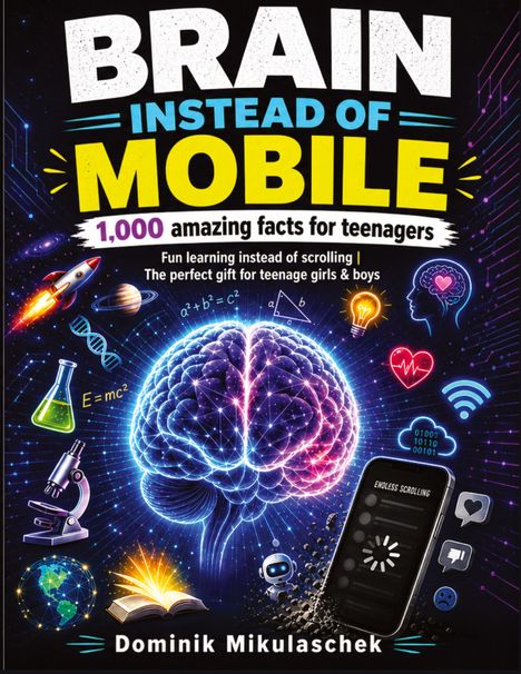Aufschrift: "Brain Instead of Mobile, 1,000 amazing facts for teenagers." Illustration eines leuchtenden Gehirns.