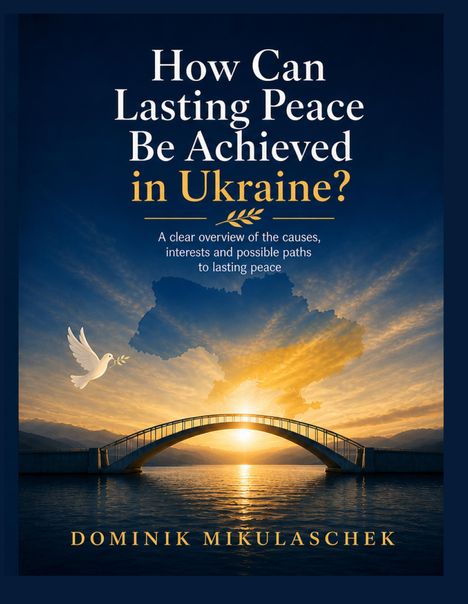 „How Can Lasting Peace Be Achieved in Ukraine?“ Illustration: Brücke, Taube mit Zweig, Silhouette der Ukraine vor Sonnenuntergang.