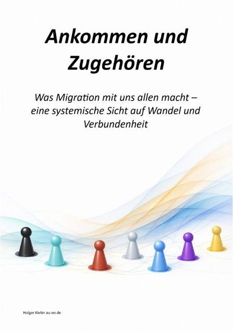 „Ankommen und Zugehören. Was Migration mit uns allen macht“. Unter farbigen Spielfiguren sind fließende Linien.
