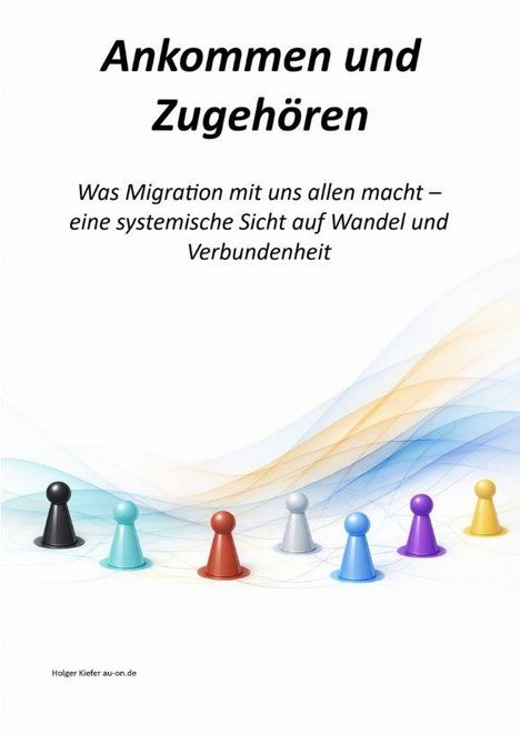 „Ankommen und Zugehören. Was Migration mit uns allen macht – eine systemische Sicht auf Wandel und Verbundenheit“. Schachfiguren.