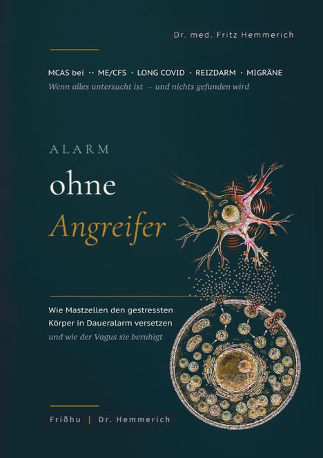 „Alarm ohne Angreifer: Wie Mastzellen den gestressten Körper in Daueralarm versetzen und wie der Vagus sie beruhigt.“  
