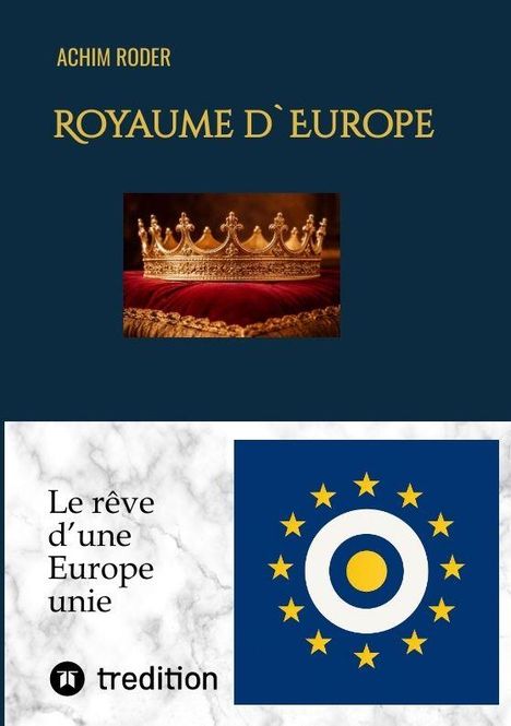 Titel: "Royaume D'Europe". Bild einer Krone auf rotem Samt. Text: "Le rêve d'une Europe unie". Logo von tredition.