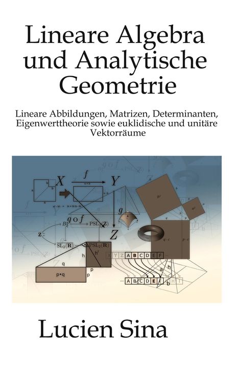 "Lineare Algebra und Analytische Geometrie" von Lucien Sina, umgeben von geometrischen Formen und Diagrammen.