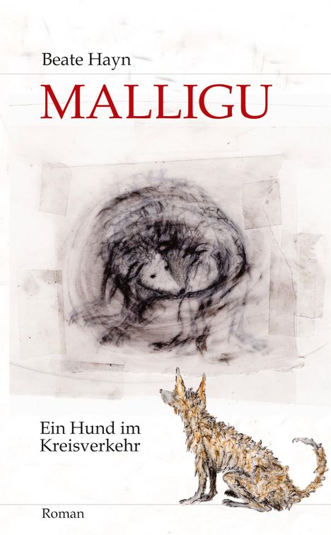 "Ein Hund im Kreisverkehr", Illustration mit einem Hund, der hochschaut. Oben: "MALLIGU", "Beate Hayn".