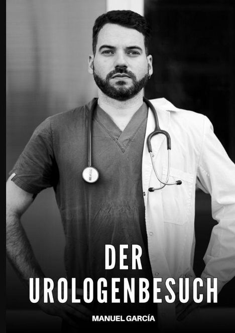 Text: "DER UROLOGENBESUCH, MANUEL GARCÍA". Ein Arzt in Kittel und Stethoskop blickt ernst in die Kamera.