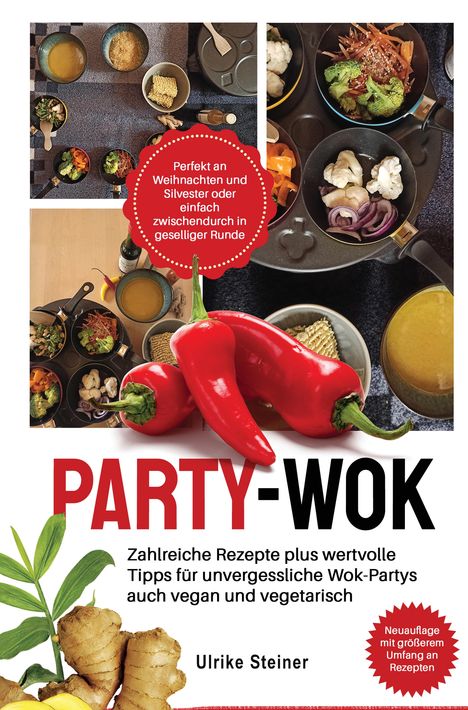 "Perfekt an Weihnachten und Silvester..." Große rote Paprikaschoten, kleines Tablett mit Gemüse und Dips, Ingwer, Text "PARTY-WOK."