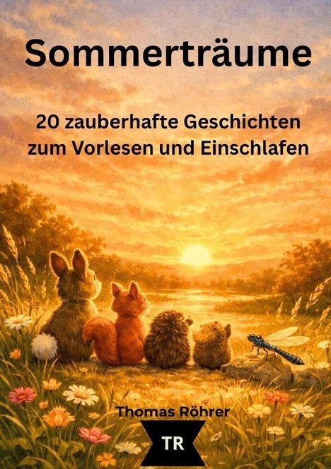 "Sommerträume: 20 zauberhafte Geschichten zum Vorlesen und Einschlafen". Illustration: Tiere schauen in Sonnenuntergang.
