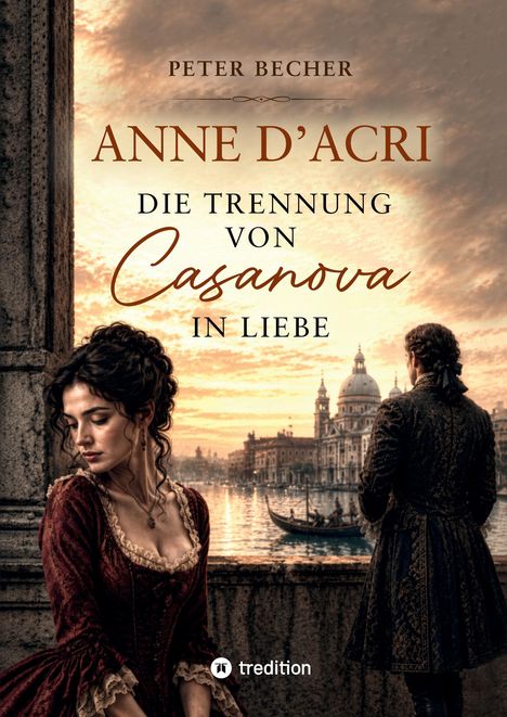 Text: "PETER BECHER ANNE D’ACRI DIE TRENNUNG VON CASANOVA IN LIEBE". Eine Frau und ein Mann vor einer venezianischen Kulisse.
